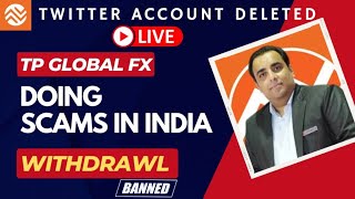 TP Global Fx Withdrawal not giving I Twitter banned I Tp global doing scams in india #forextrading