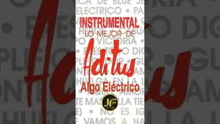 Aditus - Algo Eléctrico 🔥🔥 (INSTRUMENTAL) 2022 #aditus #aditusexitos #aditusalgoelectrico