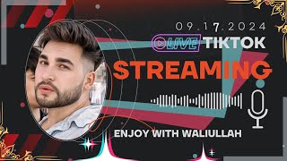 last part: waliullah tiktok stream Sept 17 2024 #live #waliullahlive #waliullahfans