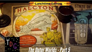 Let's Stream - The Outer Worlds Part 5 - A Decision without an easy answer