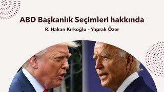 ABD Seçimleri hakkında, Yaprak Özer ile - R. Hakan Kırkoğlu