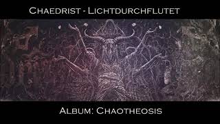 CHAEDRIST - LICHTDURCHFLUTET (CHAOTHEOSIS album)