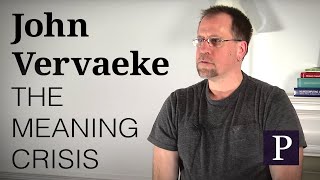 John Vervaeke: The Meaning Crisis