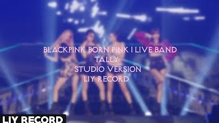 (BLACKPINK BORN PINK) TALLY (STUDIO VERSION)