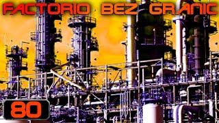 Factorio bez Granic #80 - "Chemiczna Obietnica"