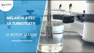 Mélange avec le rotor stator - Turbotest Up®