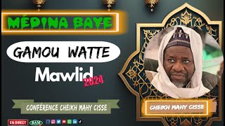 🔴EN DIRECT MEDINA BAYE : GAMOU WATTE 2024 CONFERENCE CHEIKH MAHY  SEYDI ALIOUNE CISSE