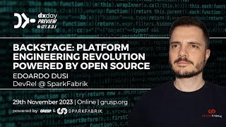 Backstage: Platform Engineering Revolution powered by OS | Edoardo Dusi | dxday PREVIEW @ localhost