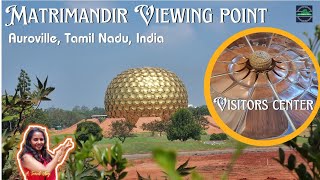 Auroville - Matrimandir View Point and Visitors Information Center