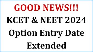 KCET & NEET 2024 Option Entry Date Extended | NEET 2024 Option Entry Extended | KCET & NEET 2024