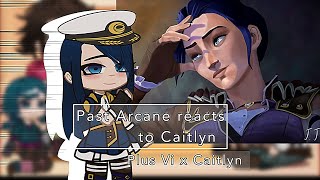 Past Arcane reacts to Caitlyn plus Vi x Caitlyn//  gacha reaction