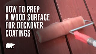 How to Prep a Wood Surface for DECKOVER Coatings