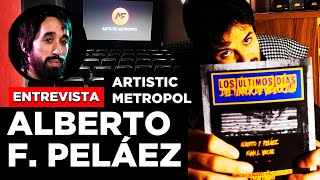 Entrevista a Alberto F. Peláez - Artistic Metropol