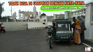 Akhirnya becak Mini Cooper sampai Serambi Mekah Banda Aceh | suasana full Mesjid Raya Museum Tsunami