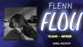 FLENN - FLOU ( SLOWD - REVERB )