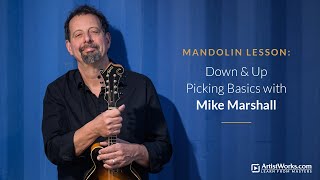 Bluegrass Mandolin Lesson: Down & Up Picking Basics with Mike Marshall || ArtistWorks