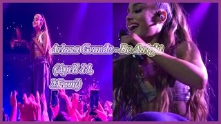 Ariana Grande - Be Alright (April 14, Miami)