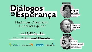 Mudanças Climáticas: A natureza geme? | Diálogos de Esperança