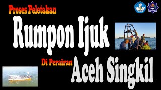 Proses Peletakan Rumpon Ijuk di Perairan Aceh Singkil