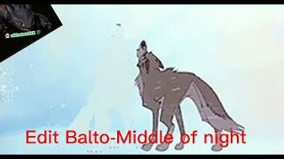 Edit Balto||Middle of night||#balto #middleofthenight