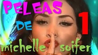 Michelle Soifer peleas - parte 1