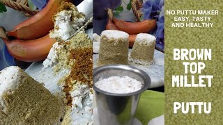 Browntop Millet puttu recipe | browntop millet recipe | puttu recipies | puttu without puttu maker