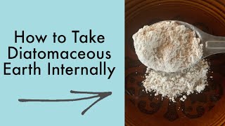 How To Take Diatomaceous Earth Internally