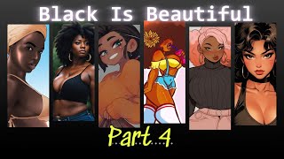 [SPECIAL] Black Is Beautiful! [PART 4] 👩🏽👧🏽