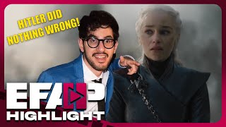 Daenerys Did Nothing Wrong | EFAP Highlight