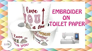 EMBROIDERING ON TOILET PAPER USING JANOME 550E | VALENTINE'S CRAFT IDEAS