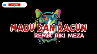 VIRAL MADU DAN RACUN REMIX RIKI MEZA 2024