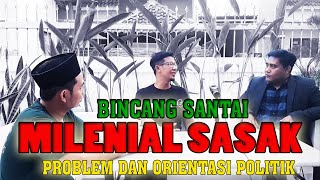 Mileniel SASAK Sdh Saatnya... Ft. Fathul