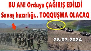 BU AN! Orduya ÇAĞIRIŞ EDİLDİ - Savaş hazırlığı... TOQQUŞMA OLACAQ