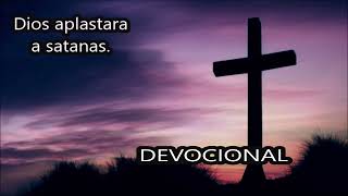 Devocional // Dios aplastara a satanas.