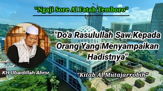 Ngaji Sore||Do'a Rosulullah SAW Kepada Orang Yang Menyampaikan Hadistnya||KH Ubaidillah Ahror