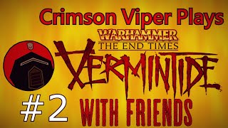 Crimson Viper Plays Vermintide: End Times With Friends #2