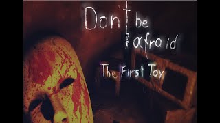 Don't Be Afraid: First Toy Play #1 Play With Me