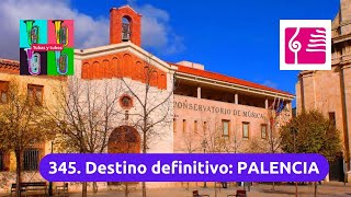 345.  Destino Definitivo: Conservatorio de PALENCIA