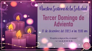 Tercer Domingo de Adviento † 17 de diciembre del 2023