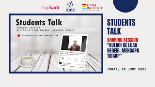 Students Talk - Sharing Session "Kuliah Ke Luar Negeri; Kenapa Tidak?"