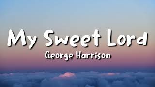 George Harrison - My Sweet Lord (lyrics)