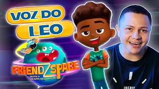 DUBLADOR DO LEO EM FRIENDZSPACE!!! 🚀👽✨