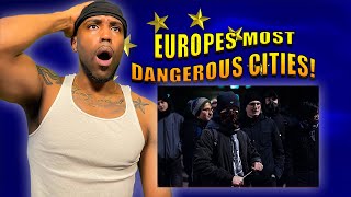 10 Most Dangerous Cities In EUROPE