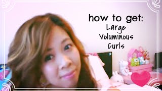 How to get large, voluminous curls