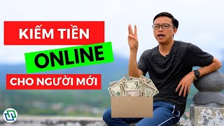 Cách kiếm tiền online nào phù hợp cho người mới