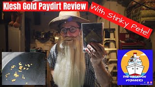 Stinky Pete does a Pay dirt review of Klesh Gold blast pay dirt!