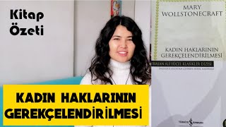 KADIN HAKLARININ GEREKÇELENDİRİLMESİ || KİTAP ÖZETİ