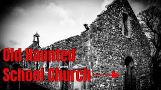 The Haunted School Church