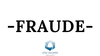 Fraude | Díaz Aguirre Abogados