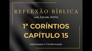 1ª Coríntios  15 - Sobre a Ressurreição